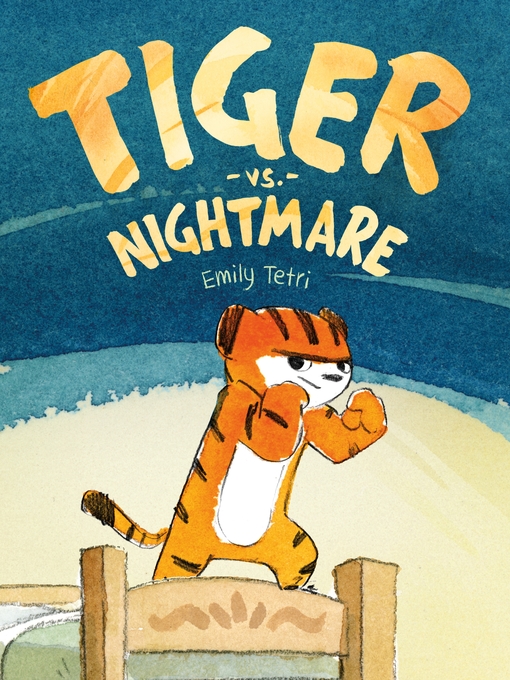 Title details for Tiger vs. Nightmare by Emily Tetri - Available